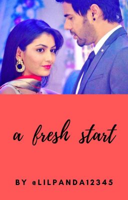 A Fresh Start - An Abhigya Love Story (completed)
