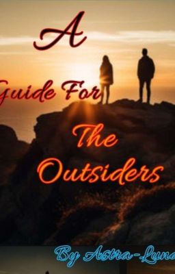 A Guide For The Outsiders 