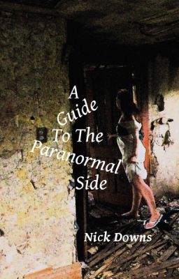 A Guide To The Paranormal Side