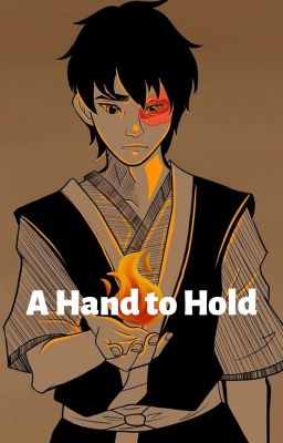A Hand to Hold (Zuko x Reader)