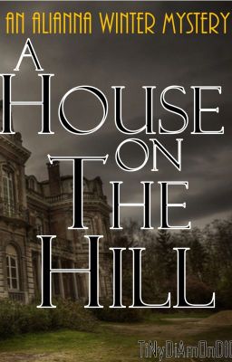 Read Stories A House On The Hill. - TeenFic.Net