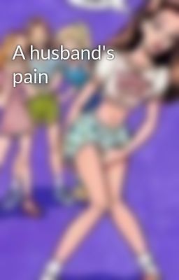 A husband's pain