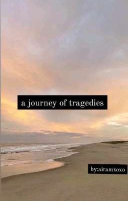 A Journey Of Tragedies