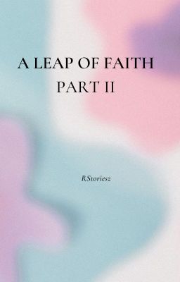 A Leap of Faith (Part 2)