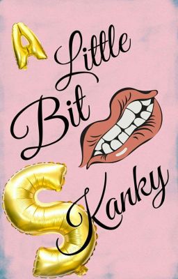 A little bit skanky (Kaylor fanfic)