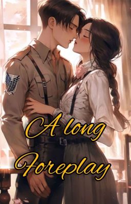 A Long Foreplay (LevixReader) [18+]