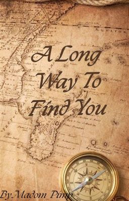 A long way to find you