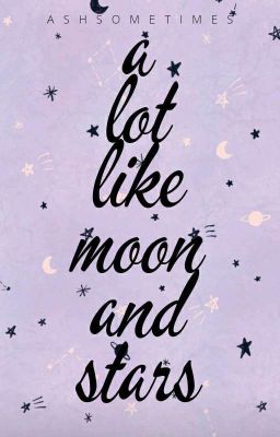 A Lot Like Moon & Stars | ✓