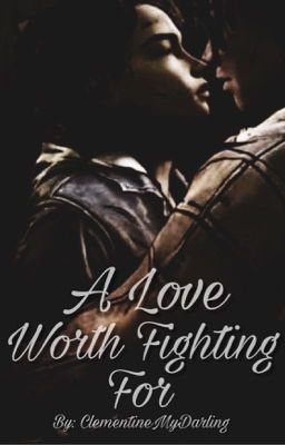 A Love Worth Fighting For: A Clouis Fanfiction