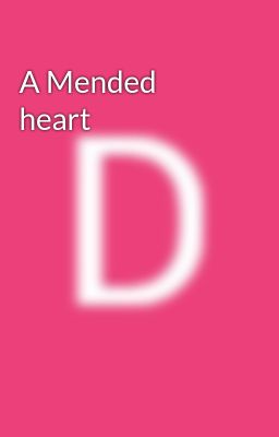 A Mended heart
