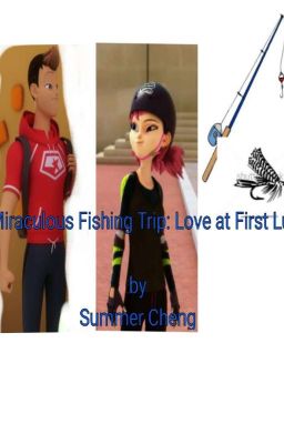 A Miraculous Fishing Trip: Love at First Lure by Summer Cheng