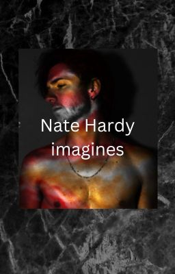 A Nate Hardy imagines