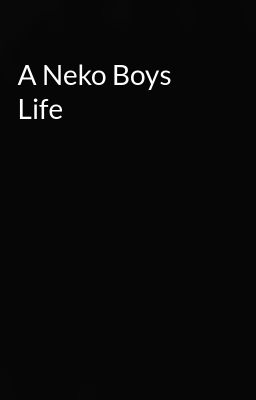 A Neko Boys Life