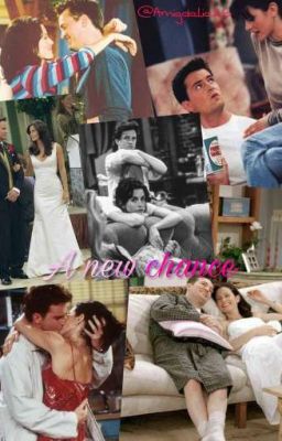 A New Chance - Chandler and Monica 