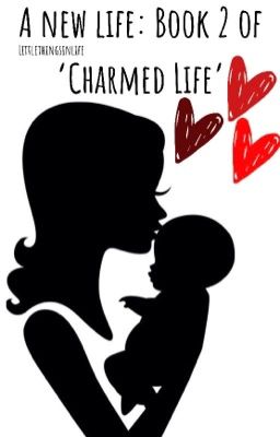 A New Life: Book 2 of Charmed life 