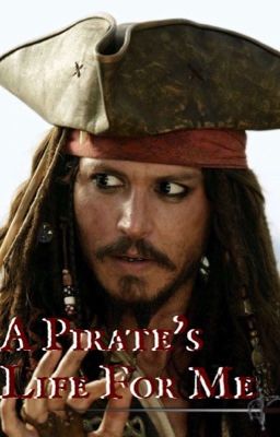 A Pirate's Life For Me: Captain Jack Sparrow