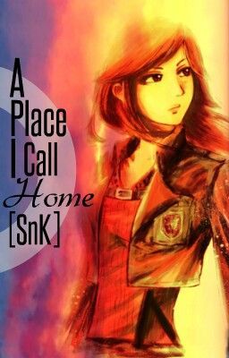 A Place I Call Home (SNK/AOT FanFic)