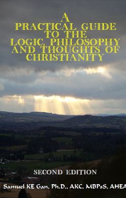 A Practical Guide to the Logic, Philosophy and Thoughts of Christianity