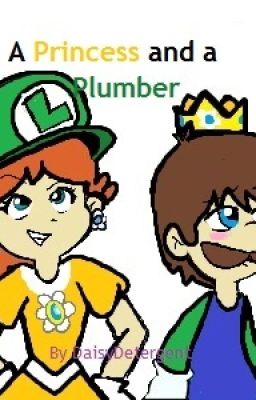 A Princess and A Plumber (A Super Mario Fanfic)