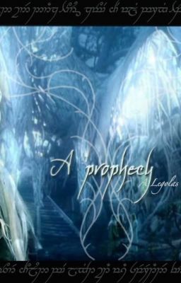 A Prophecy (A Legolas Love Story)