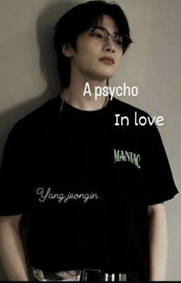 a psycho in love