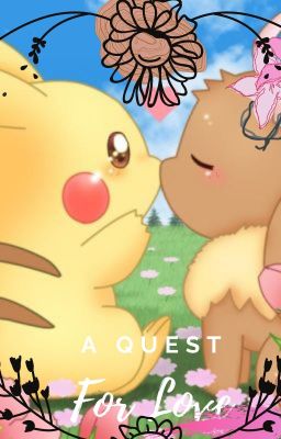 A Quest for Love (Eevee x Pikachu)