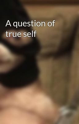 A question of true self