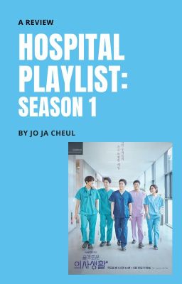 Read Stories A Review HOSPITAL PLAYLIST Season 1 - TeenFic.Net