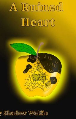 Read Stories A Ruined Heart (Temporary Hiatus) - TeenFic.Net