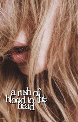 Read Stories a rush of blood to the head | isabelle lightwood - TeenFic.Net