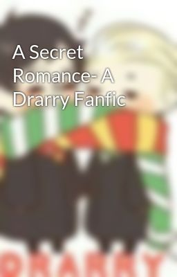 A Secret Romance- A Drarry Fanfic