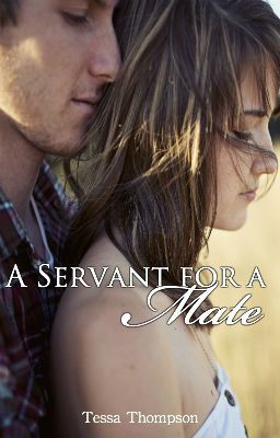 A Servant for a Mate - Book #1 (Completed)