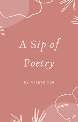 A Sip Of Poetry