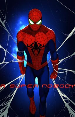 A Super Nobody (Spider-Verse x Male Reader)