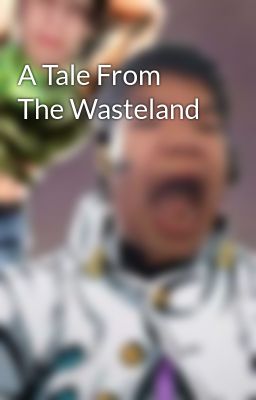 A Tale From The Wasteland