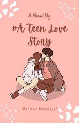 Read Stories #A Teen Love Story - TeenFic.Net