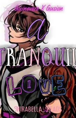 A Tranquil Love (Guinevere x Gusion Story)