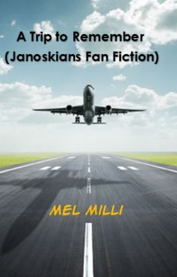 A Trip to Remember - A Janoskians Fan Fiction