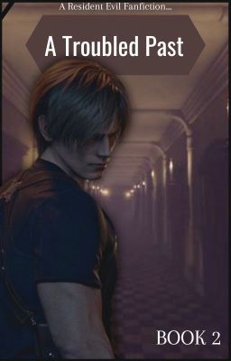 A Troubled Past - Leon Kennedy