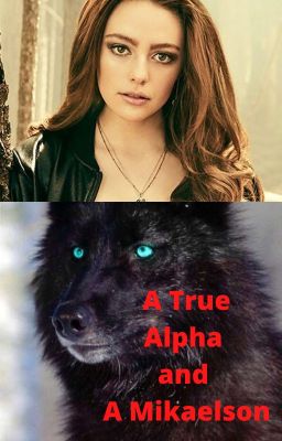 A True Alpha and A Mikaelson
