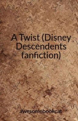 A Twist (Disney Descendents fanfiction)