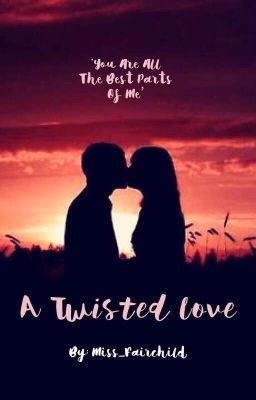 A Twisted Love 