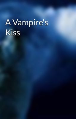 A Vampire's Kiss