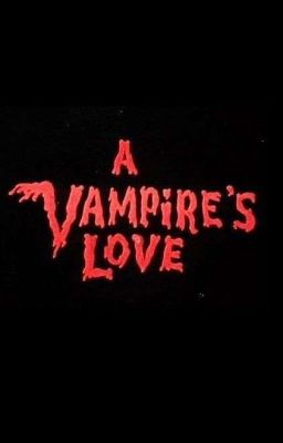 A VAMPIRE'S LOVE 1 (ZOMBIES X READER)