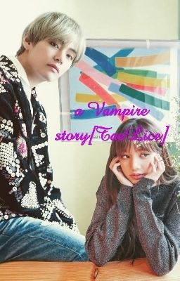 a Vampire story [TaeLice]💖✔