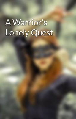 A Warrior's Lonely Quest