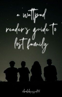 A Wattpad Reader's Guide To Lost Family