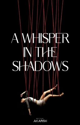 A Whisper in the Shadows: A Dark Romance Thriller 