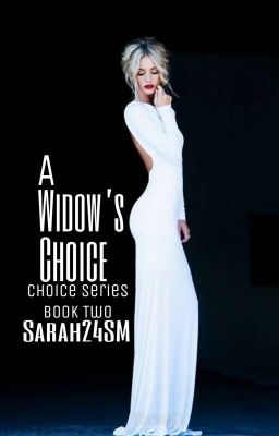 A Widow's Choice [Choice Series 2] {Completed}