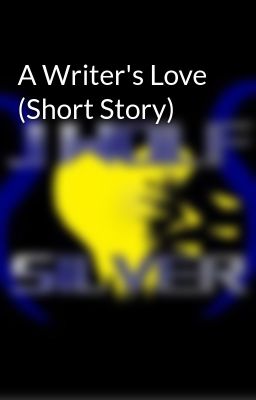 A Writer's Love (Short Story)